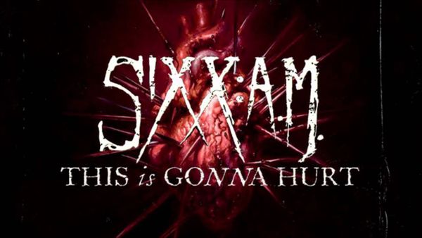 This Is Gonna Hurt – Sixx A:M Album Review